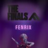 Fenrix The Finals